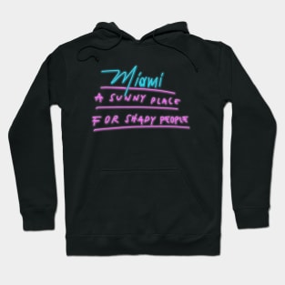 Miami Sunny Place for Shady People Hoodie